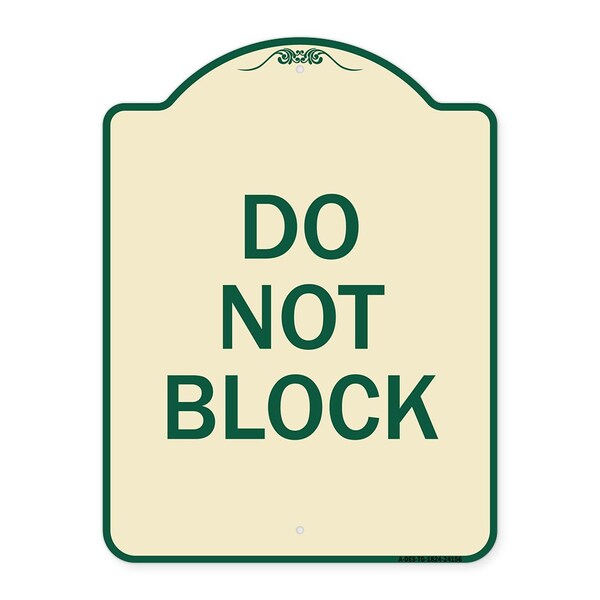 Designer Series Sign Do Not Block, Tan & Green Heavy-Gauge Aluminum Sign, 24" x 18", TG-1824-24156
